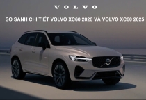 So sánh Volvo XC60 2026 mới và Volvo XC60 2025: Nâng cấp toàn diện về thiết kế, công nghệ và vận hành