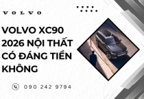 Volvo XC90 2026 nội thất có đáng tiền không