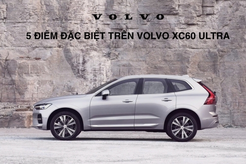 5 Điểm Nổi Bật Trên Volvo XC60 Ultra