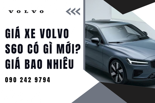 Giá Xe Volvo S60 Có Gì Mới? Giá Bao Nhiêu?