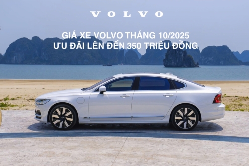 GIÁ XE VOLVO THÁNG 10/2025 – ƯU ĐÃI LÊN ĐẾN 350 TRIỆU ĐỒNG