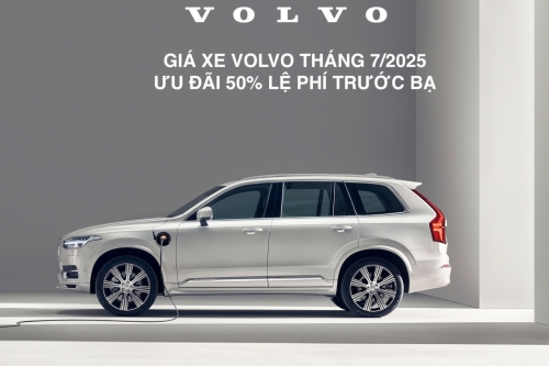 Giá Xe Volvo Tháng 7/2025: Giảm 50% Lệ Phí Trước Bạ