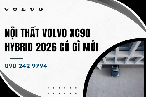 Nội thất Volvo XC90 Hybrid 2026 có gì mới