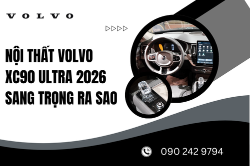 Nội thất Volvo XC90 Ultra 2026 sang trọng ra sao
