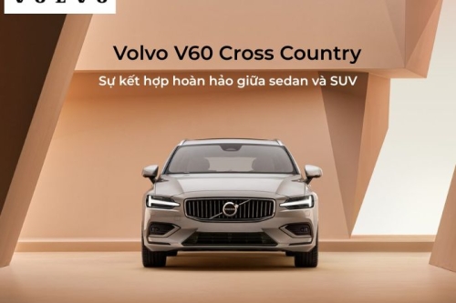 Volvo V60 Cross Country – Sự kết hợp hoàn hảo giữa sedan và SUV