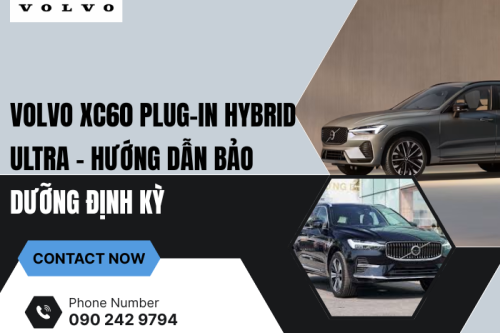 Volvo XC60 Plug-in Hybrid Ultra - Hướng dẫn bảo dưỡng định kỳ